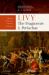 Livy: the Fragments and Periochae Volume I : Fragments, Citations, Testimonia