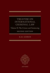 Treatise on International Criminal Law : Volume II: the Crimes and Sentencing