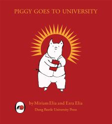 Piggy Goes to University : The Rise and Fall of a Social Justice Piglet