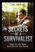 Secrets of a Survivalist : Hope for the Best, but Plan for the Worst