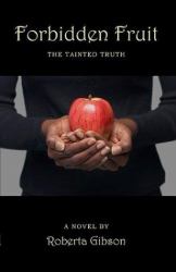 Forbidden Fruit : The Tainted Truth