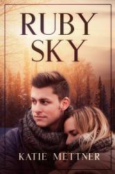 Ruby Sky : A Small Town Minnesota Romantic Suspense Novel