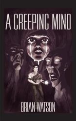 A Creeping Mind