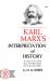 Karl Marx's Interpretation of History : A Study of the Central Thesis of the Marx-Engels Doctrine of Social Evolution