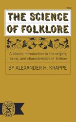 Science of Folklore : A Classic Introduction to the Origins Forms, and Characteristics of Folklore