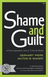 Shame and Guilt : A Psychoanalytic and a Cultural Study