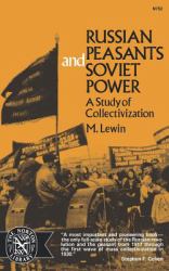 Russian Peasants and Soviet Power : A Study of Collectivization