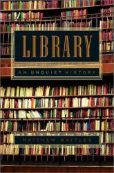 Library : An Unquiet History