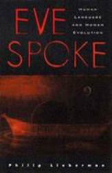 Eve Spoke : Human Language and Human Evolution