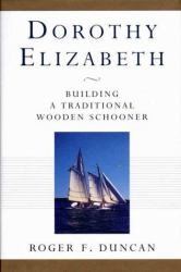 Dorothy Elizabeth : Building a Traditional Wooden Schooner