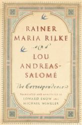 Rainer Maria Rilke and Lou Andreas-Salomé : The Correspondence