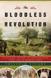 Mbloodless Revolution : A Cultural History of Vegetarianism from 1600 to Modern Times