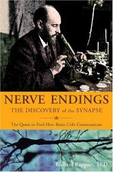 Nerve Endings : The Discovery of the Synapse