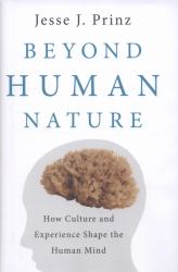 Beyond Human Nature : How Culture and Experience Shape the Human Mind