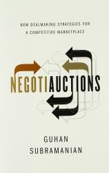 Negotiauctions : New Dealmaking Strategies for a Competitive Marketplace