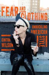 Fear and Clothing : Unbuckling American Fashion