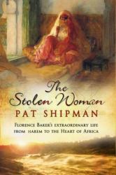 The Stolen Woman : Florence Baker's Extraordinary Life