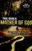 Mother of God : One Man's Journey to the Uncharted Depths of the Amazon Rainforest