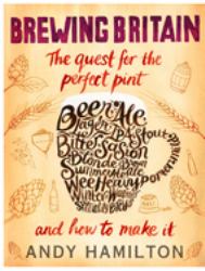 Brewing Britain : The Quest for the Perfect Pint and How to Make It