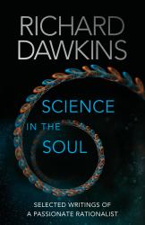 Science in the Soul : Selected Writings of a Passionate Rationalist