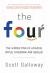 The Four : How Amazon, Apple, Facebook and Google Divided and Conquered the World