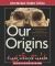 Our Origins : Discovering Physical Anthropology