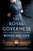 The Royal Governess : A Novel of Queen Elizabeth II's Childhood