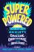 Superpowered : Transform Anxiety into Courage, Confidence, and Resilience