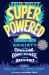 Superpowered : Transform Anxiety into Courage, Confidence, and Resilience