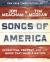 Songs of America : Patriotism, Protest, and the Music That Made a Nation