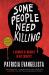 Some People Need Killing : A Memoir of Murder in My Country