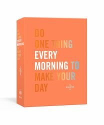 Do One Thing Every Morning to Make Your Day : A Journal