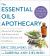 The Essential Oils Apothecary : Advanced Strategies and Protocols for Chronic Disease and Conditions