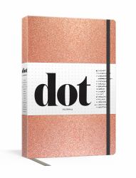 Dot Journal (Rose Gold) : A Dotted, Blank Journal for List-Making, Journaling, Goal-setting: 256 Pages with Elastic Closure and Ribbon Marker