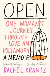 Open : One Woman's Journey Through Love and Polyamory