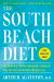 The South Beach Diet : The Delicious, Doctor-Designed, Foolproof Plan for Fast and Healthy Weight Loss