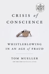 Crisis of Conscience : Whistleblowing in an Age of Fraud