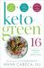 Keto-Green 16 : The Fat-Burning Power of Ketogenic Eating + the Nourishing Strength of Alkaline Foods = Rapid Weight Loss and Hormone Balance