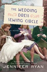 The Wedding Dress Sewing Circle : A Novel