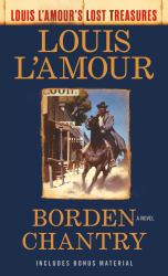 Borden Chantry (Louis l'Amour's Lost Treasures) : A Novel