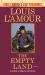 The Empty Land (Louis l'Amour's Lost Treasures) : A Novel