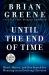 Until the End of Time : Mind, Matter, and Our Search for Meaning in an Evolving Universe