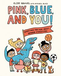 Pink, Blue, and You! : Questions for Kids about Gender Stereotypes