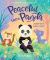 Peaceful Like a Panda: 30 Mindful Moments for Playtime, Mealtime, Bedtime-Or Anytime!