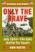 Only the Brave : July 1944--The Epic Battle for Guam