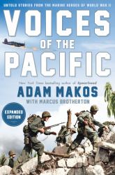 Voices of the Pacific, Expanded Edition : Untold Stories from the Marine Heroes of World War II