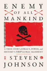 Enemy of All Mankind : A True Story of Piracy, Power, and History's First Global Manhunt