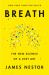 Breath : The New Science of a Lost Art