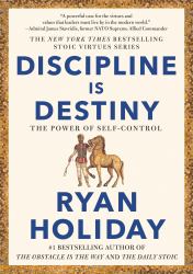 Discipline Is Destiny : The Power of Self-Control