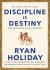 Discipline Is Destiny : The Power of Self-Control